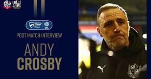 Post Match | Andy Crosby reacts to Bolton Wanderers defeat