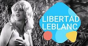 Libertad Leblanc: la diosa blanca latinoamericana #Biografía