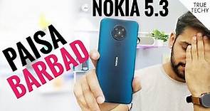 Nokia 5.3 Unboxing & First Impressions, Paisa Barbad Phone.