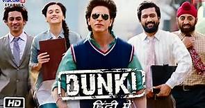 Dunki Full HD 1080p Movie | Shahrukh Khan | Taapsee | Boman Irani | Rajkumar Hirani | Review & Story