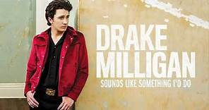 Drake Milligan - Sounds Like Something I'd Do (Official Audio)