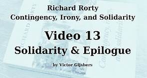 Richard Rorty's Contingency, Irony and Solidarity - Video 13: Solidarity & Epilogue