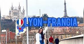 Un dia en Lyon - Francia | La tercera ciudad mas visitada de Francia - Lyon