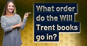 What order do the Will Trent books go in?