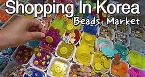 Shopping in Korea | Seoul beads market | Dongdaemun | 4k HDR