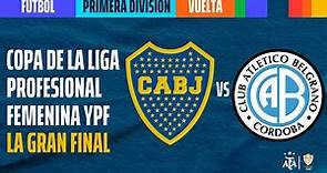 Boca Juniors vs Belgrano de Córdoba - LA FINAL - Vuelta - Copa de la Liga Profesional Femenina YPF