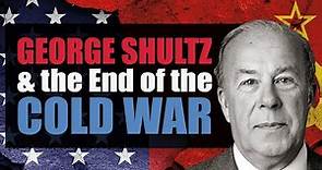 George Shultz & the End of the Cold War