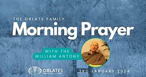 The Oblate Family Morning Prayer: Wednesday 3rd January 2024