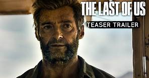 The Last of US(2020) - TEASER TRAILER - Hugh Jackman Film (CONCEPT)