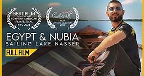 Sail the worlds largest man-made lake: Lake Nasser (FULL DOCUMENTARY) Egypt & Nubia