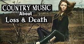 The best Country Songs About Loss & Death 2018 - Country Music about miss someone