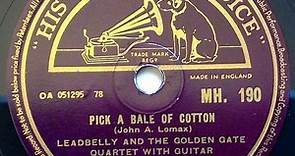 Leadbelly And The Golden Gate Quartet - Pick A Bale Of Cotton / Alabama Bound