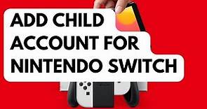 How To Add Child Account For Nintendo Switch