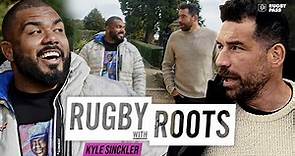 Kyle Sinckler gives us one of the most raw interviews ever - nothing off limits | Rugby Roots