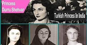 Durru Shehvar - Princess of Turkey, Daughter In Law Of Hyderabad