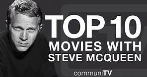 Top 10 Steve McQueen Movies