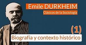 Durkheim (1): Biografía y contexto histórico
