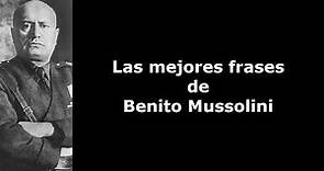 Frases Célebres de Benito Mussolini