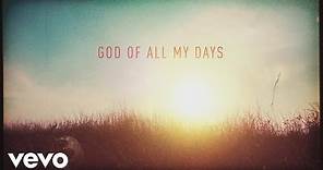 Casting Crowns - God of All My Days (Official Lyric Video)