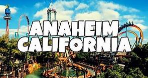 Best Things To Do in Anaheim California