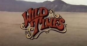 Wild Times (1980) TV Miniseries Part II (Sam Elliott, Ben Johnson, Bruce Boxleitner, Buck Taylor)