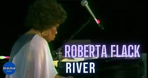 Roberta Flack - River