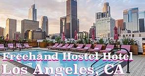Freehand Hostel Hotel Downtown Los Angeles 2023 - Full Hotel Review