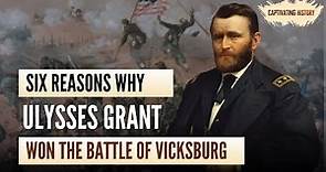 Six Reasons Why Ulysses Grant Won the Battle of Vicksburg