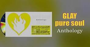 GLAY - pure soul Anthology Disc 1 "Remix & Remastering 2018" Full Album
