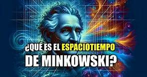 Tiempo, Espacio y Relatividad: El Espaciotiempo de Minkowski