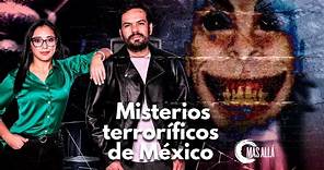 Misterios Terroríficos de México I Más Allá