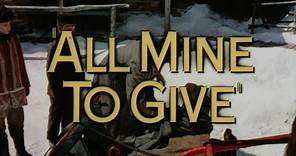 ALL MINE TO GIVE Original 1957 Theatrical Trailer