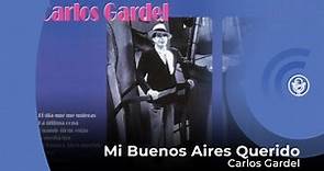 Carlos Gardel - Mi Buenos Aires Querido (con letra - lyrics video)