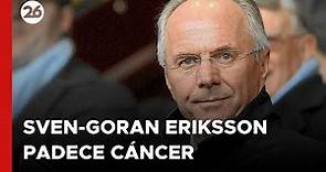 Sven-Goran Eriksson reconoció que padece cáncer: "En el mejor de los casos, me queda un año"