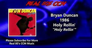 Bryan Duncan - Holy Rollin' (HQ)