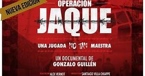 *** Completa - segunda edición del documental "OPERACIÓN JAQUE. UNA JUGADA NO TAN MAESTRA" ***