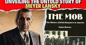 Unveiling the Untold Story of Meyer Lansky: Rise, Intrigue, and Mafia Secrets!