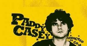 Paddy Casey - Addicted To Company (Pt. I)