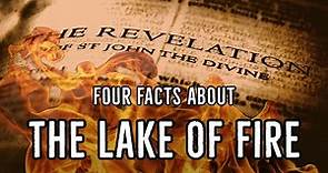 Four Facts about the Lake of Fire