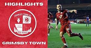 HIGHLIGHTS | Crawley Town vs Grimsby Town
