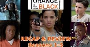 Orange is the New Black Seasons 1-5 - RECAP & REVIEW!!