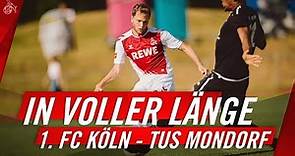 Livestream: 1. FC Köln - TuS Mondorf | Testspiel | EFFZEH