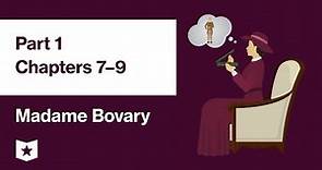 Madame Bovary by Gustave Flaubert | Part 1, Chapters 7–9