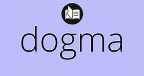 Que significa DOGMA • dogma SIGNIFICADO • dogma DEFINICIÓN • Que es DOGMA • Significado de DOGMA