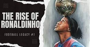 How Ronaldinho Became a Football Legend: The Untold Story