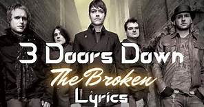 3 Doors Down - The Broken (Lyrics Video)