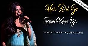 Har Dil Jo Pyar Karega (Lyrics) | हर दिल जो प्यार करेगा | Alka Yagnik, Udit Narayan