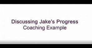 Discussing Jake's Progress (Coaching Example)