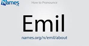 How to Pronounce Emil