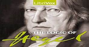 The Logic of Hegel by Georg Wilhelm Friedrich HEGEL Part 1/2 | Full Audio Book